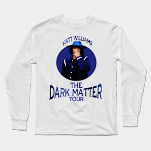 The Dark Matter tour event - Katt Williams Long Sleeve T-Shirt